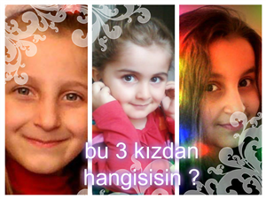 3 Kızdan Kimsin ?