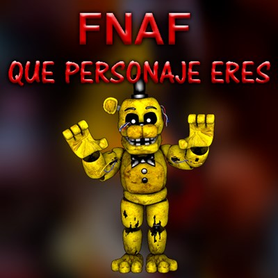 ¿Que Personaje De Fnaf Eres?
