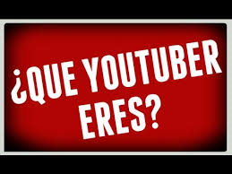 ¿Que Youtuber Eres?