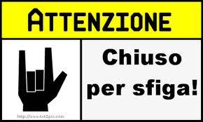 Che Sfiga!!!
