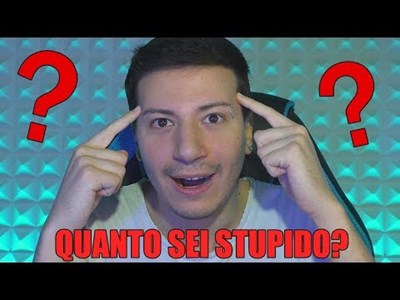 Quanto sei scemo da 1 a 10
