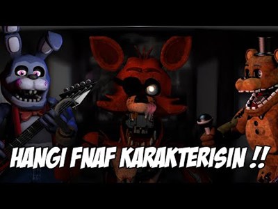 Hangi Fnaf Karakterisin?
