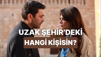 Hangi Uzak Şehir Karakterisin?