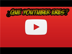 ¿Que Youtuber Eres?