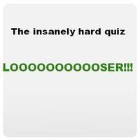 The Insanely Hard Quiz