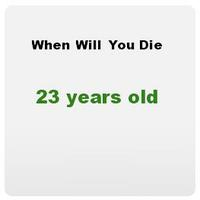 When Will You Die