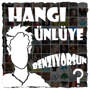 Hangi Ünlüye Benziyorsun ?