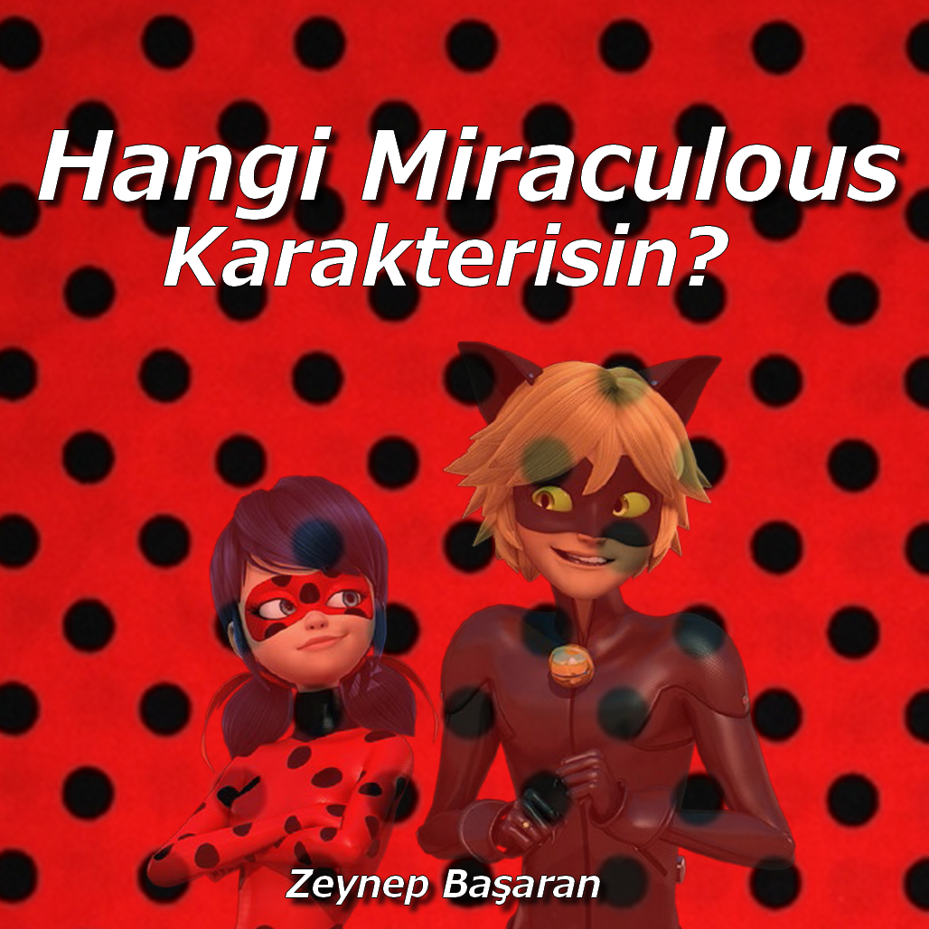 Hangi Miraculous Karakterisin?