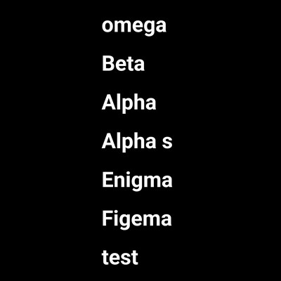 Beta? omega? alpha? alpha s? enigma? figema?