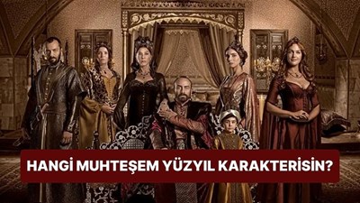 Hangi Muhteşem Yüzyıl karakterisin