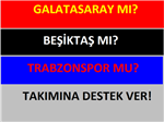 Anket: Hangi Takımlısın?