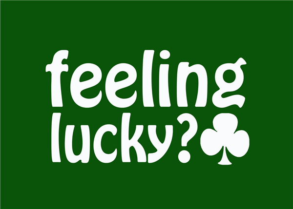 Feeling Lucky ???