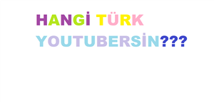 Hangi Türk Youtubersin