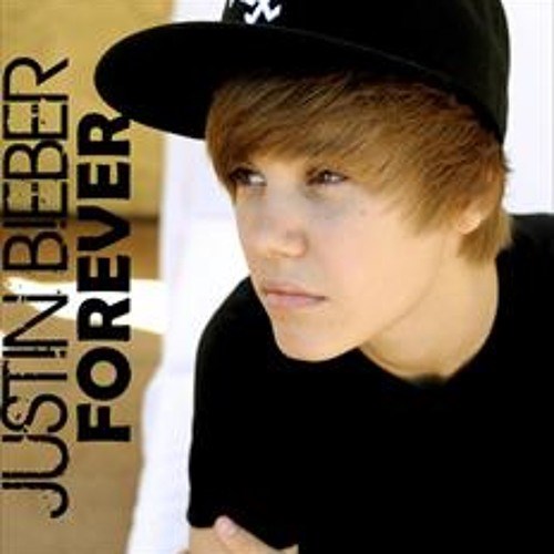 Justin Bieber forever.