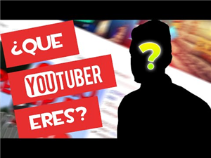 ¡Que Youtuber Eres ?