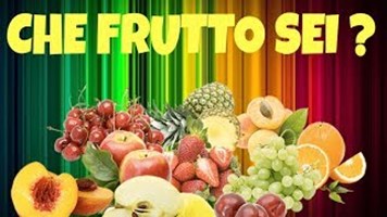 Che Frutto Sei?