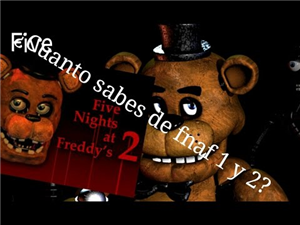 Cuanto Sabes De Fnaf 1