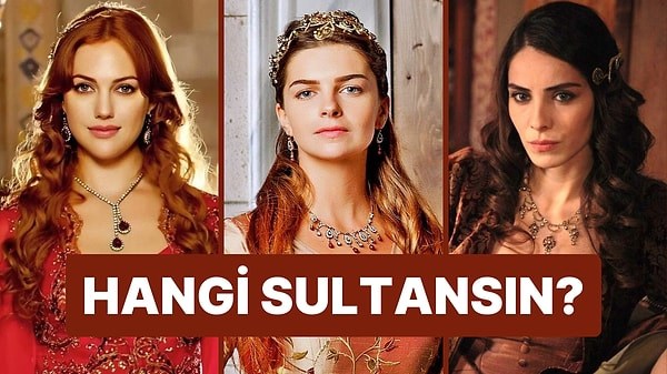 Hangi Sultansın ?