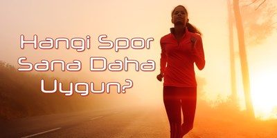 Hangi spor dalı sana daha uygun?