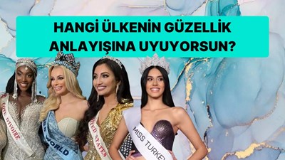 Hangi ülkenin güzellik standartlarına uyuyorsun