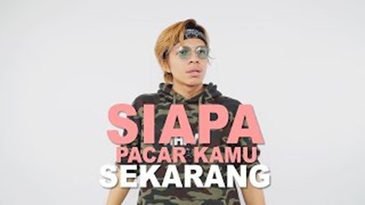 Siapa pacar kamu?? 
