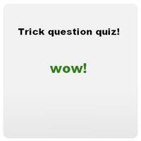 Trick Question Quiz!