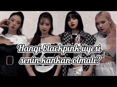 Hangi Blackpink Üyesine Benziyorsun?