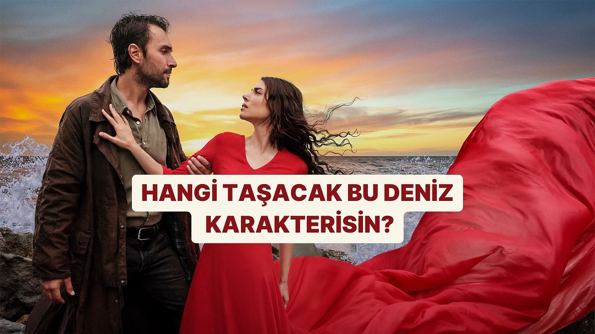 HANGİ TAŞACAK BU DENİZ KARAKTERİSİN? 