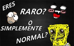 Eres Raro O Normal?