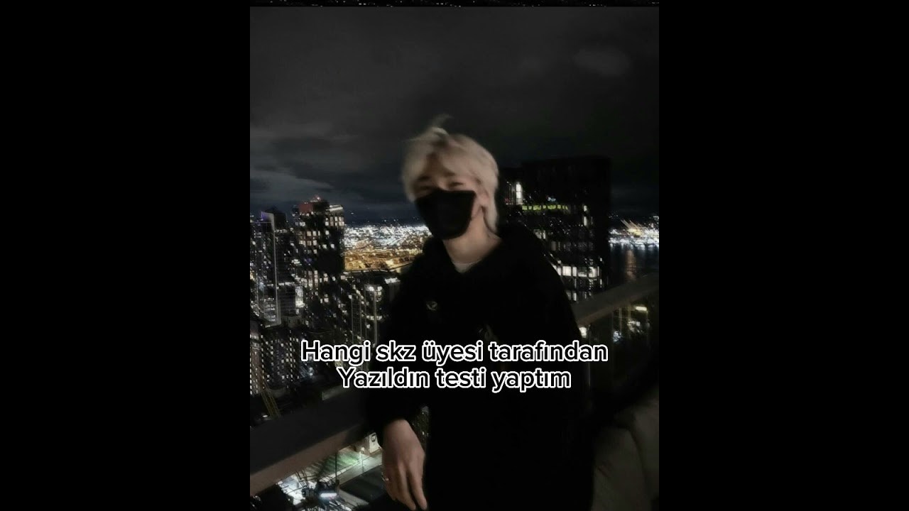 Hangi Skz Üyesi Tarafından Yazıldın?