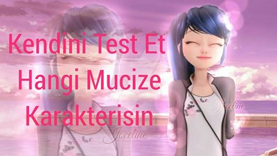 Hangi mucize karakterisin?