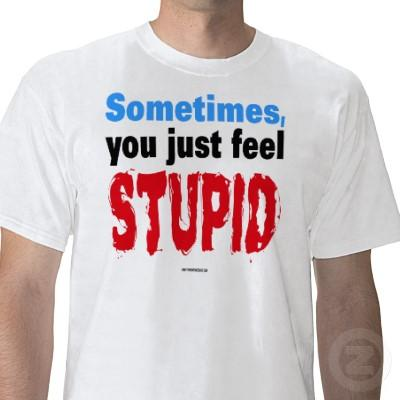 Stupid Or Not Stupid