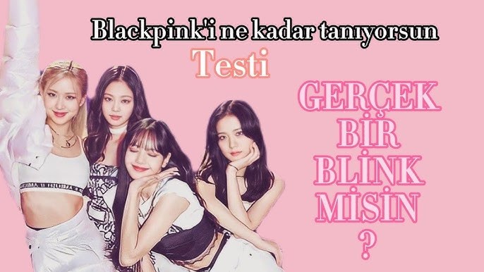 Blackpinki ne kadar tanıyorsun? 