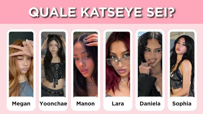 Quale Katseye sei?