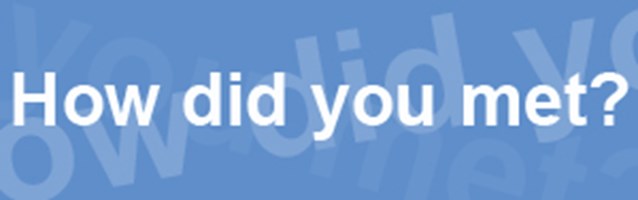 How Did You Met?