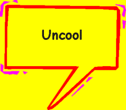 Uncool