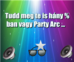 Mennyire Vagy Party Arc?