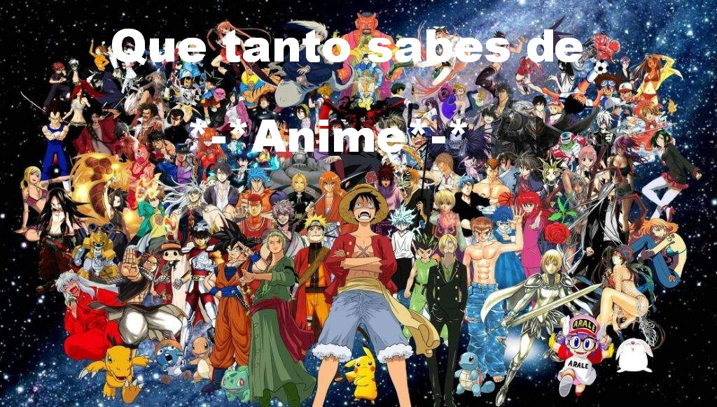 Que Tanto Sabes De Anime   >///<