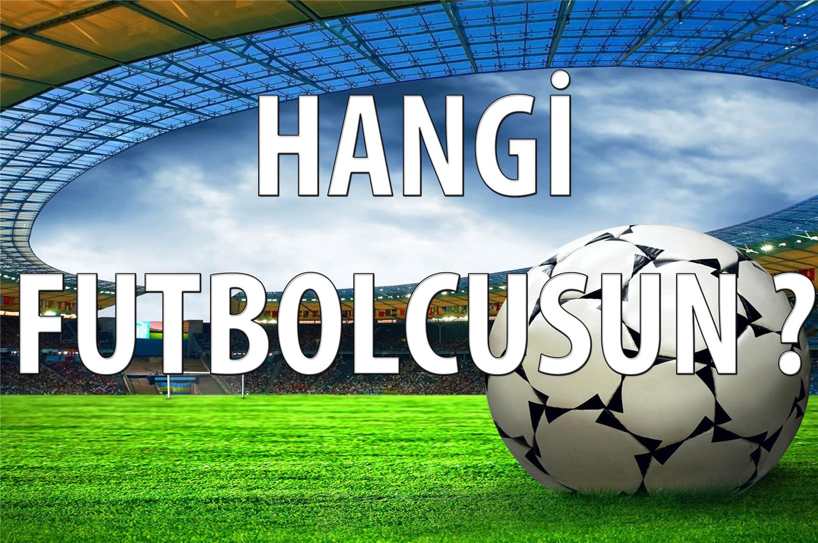 Hangi Futbolcusun ?