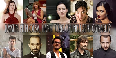 Hangi Türk Oyuncuya Benziyorsun ? 