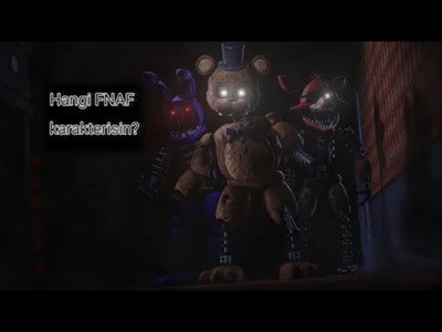 Hangi Fnaf Karakterisin?