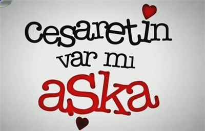 Cesaretin Var Mı Aşka?