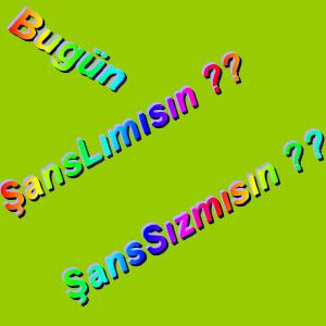 Şanslımısın Şanssız Mı?