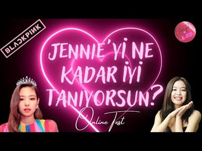 Jennie’yi ne kadar iyi tanıyorsun?