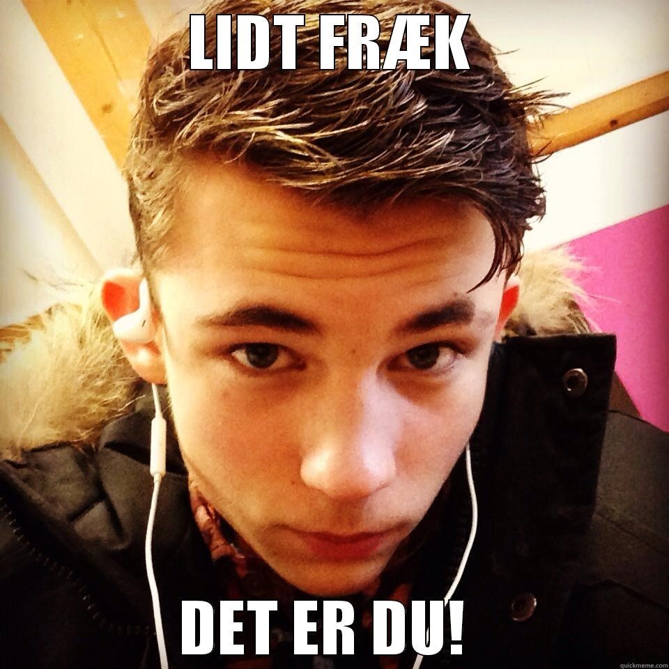 Find Ud Af Om Du Er En Frækkert, Din Frækkert 
