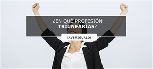 ¿En Qué Profesión Triunfarías?