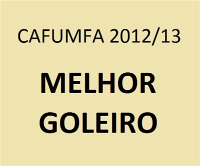 Cafumfa 2012/13: Melhor Goleiro