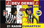 21 Kasım Da Oynanacak Olan Beşiktaş-Fenerbahçe Maç