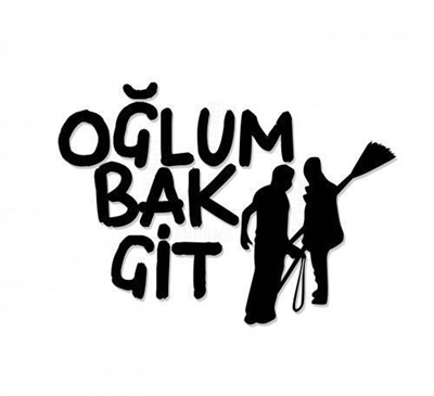 Oğlum Bak Git!