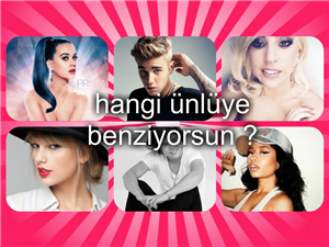 Hangi Ünlüye Benziyorsun ?